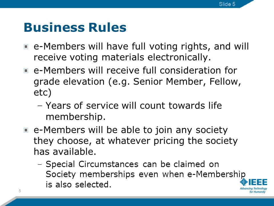 Business Rules e-Members will have full voting rights, and will receive voting materials electronically.