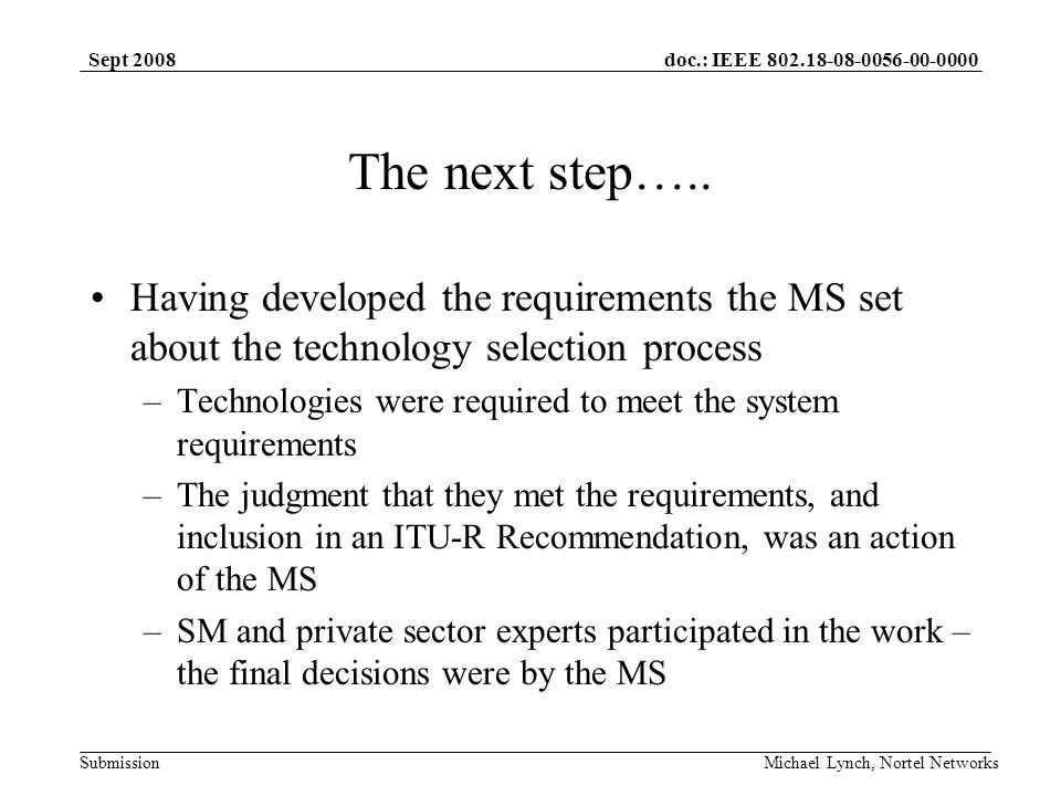 doc.: IEEE Submission Sept 2008 Michael Lynch, Nortel Networks The next step…..