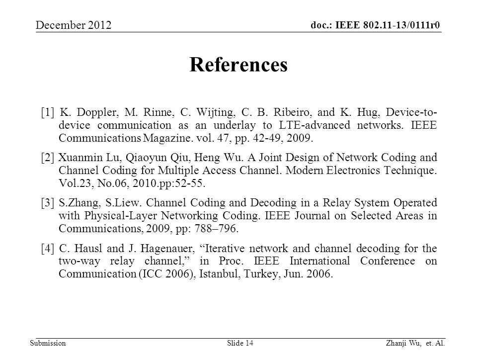 doc.: IEEE /0111r0 Zhanji Wu, et. Al. December 2012 Submission References [1] K.