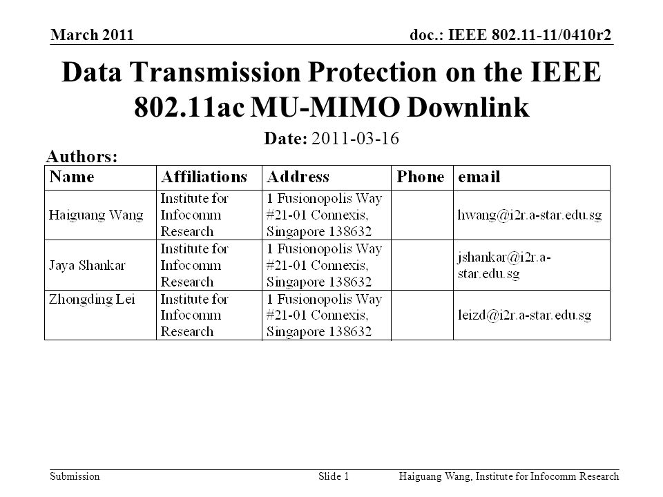 doc.: IEEE /0410r2 Submission March 2011 Slide 1 Data Transmission Protection on the IEEE ac MU-MIMO Downlink Date: Authors: Haiguang Wang, Institute for Infocomm Research