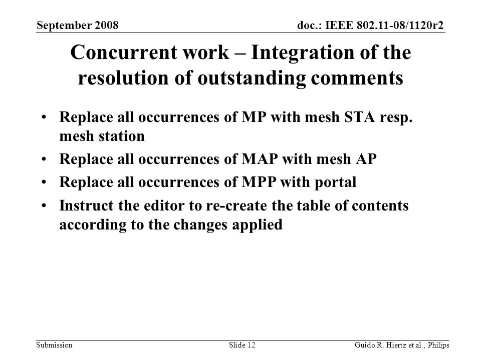 doc.: IEEE /1120r2 Submission Concurrent work – Integration of the resolution of outstanding comments Replace all occurrences of MP with mesh STA resp.