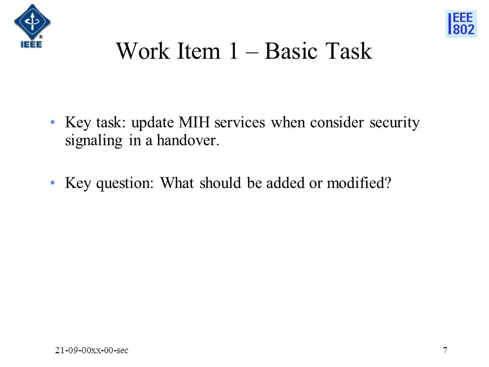 Work Item 1 – Basic Task Key task: update MIH services when consider security signaling in a handover.
