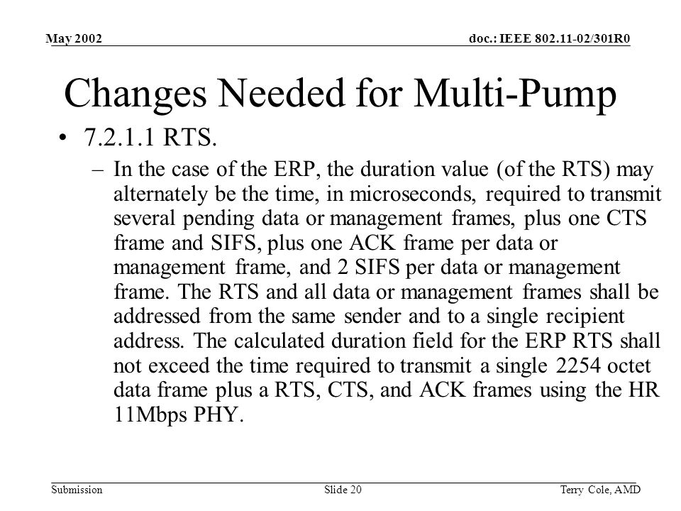 doc.: IEEE /301R0 Submission May 2002 Terry Cole, AMDSlide 20 Changes Needed for Multi-Pump RTS.