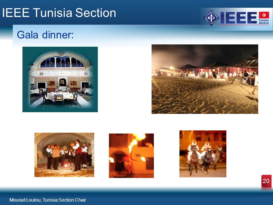 Mourad Loulou, Tunisia Section Chair 20 IEEE Tunisia Section Gala dinner: