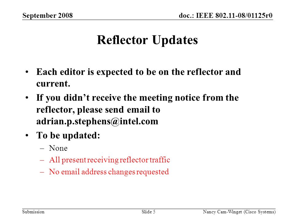 Submission doc.: IEEE /01125r0 Reflector Updates Each editor is expected to be on the reflector and current.