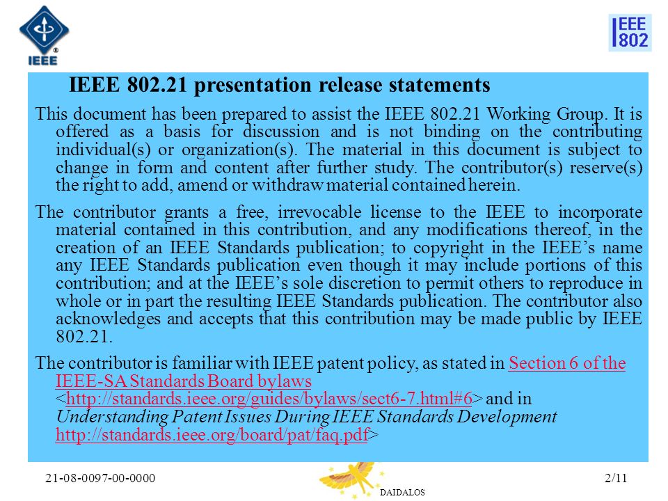 DAIDALOS /11 IEEE presentation release statements This document has been prepared to assist the IEEE Working Group.