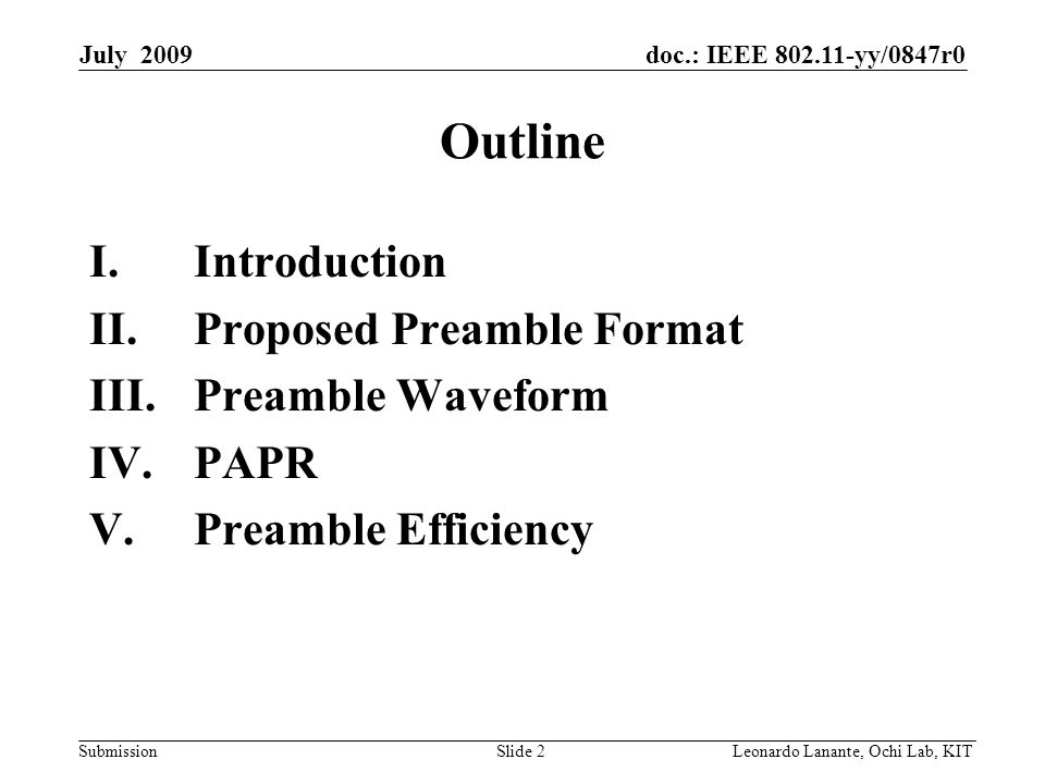 doc.: IEEE yy/0847r0 Submission Slide 2Leonardo Lanante, Ochi Lab, KIT July 2009 Outline I.Introduction II.