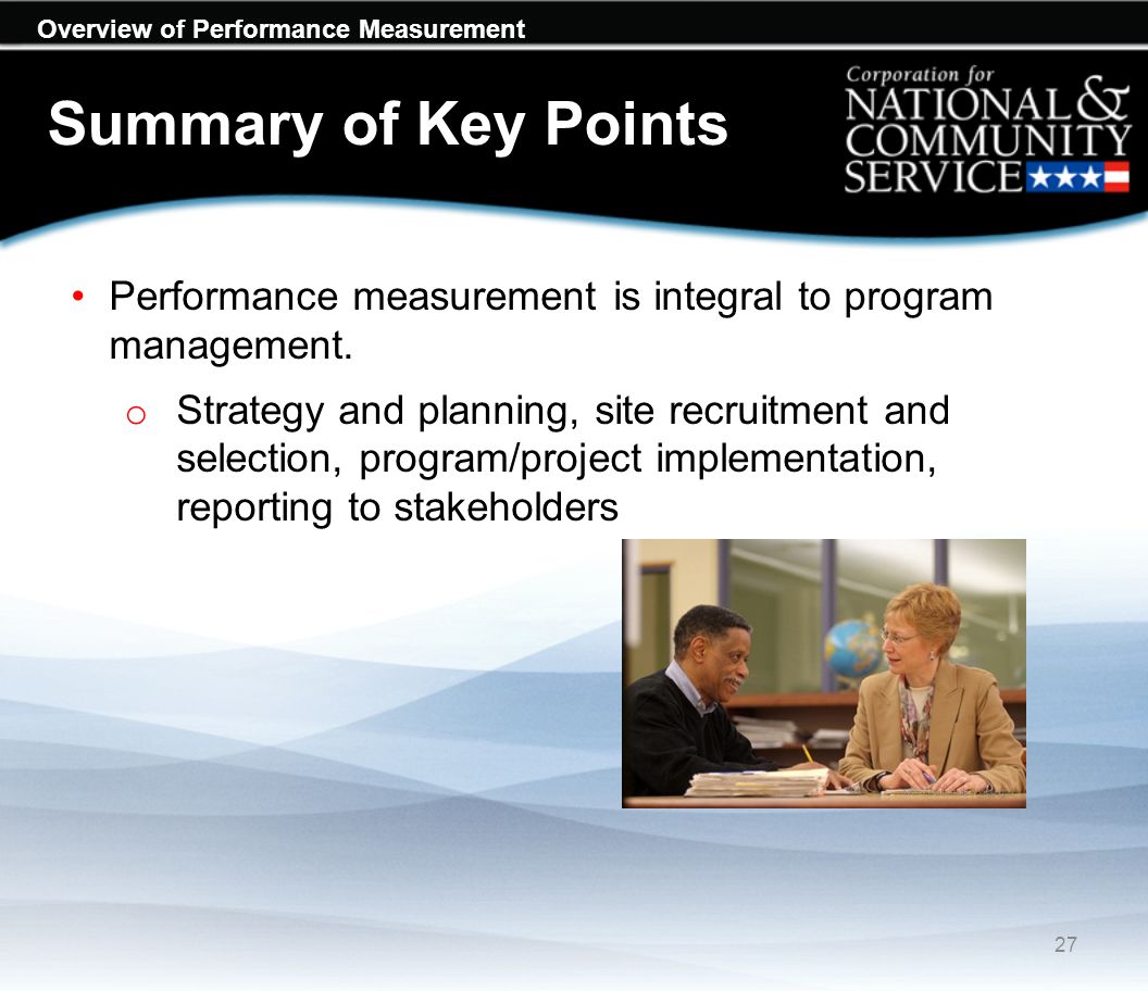 Overview of Performance Measurement Summary of Key Points Performance measurement is integral to program management.