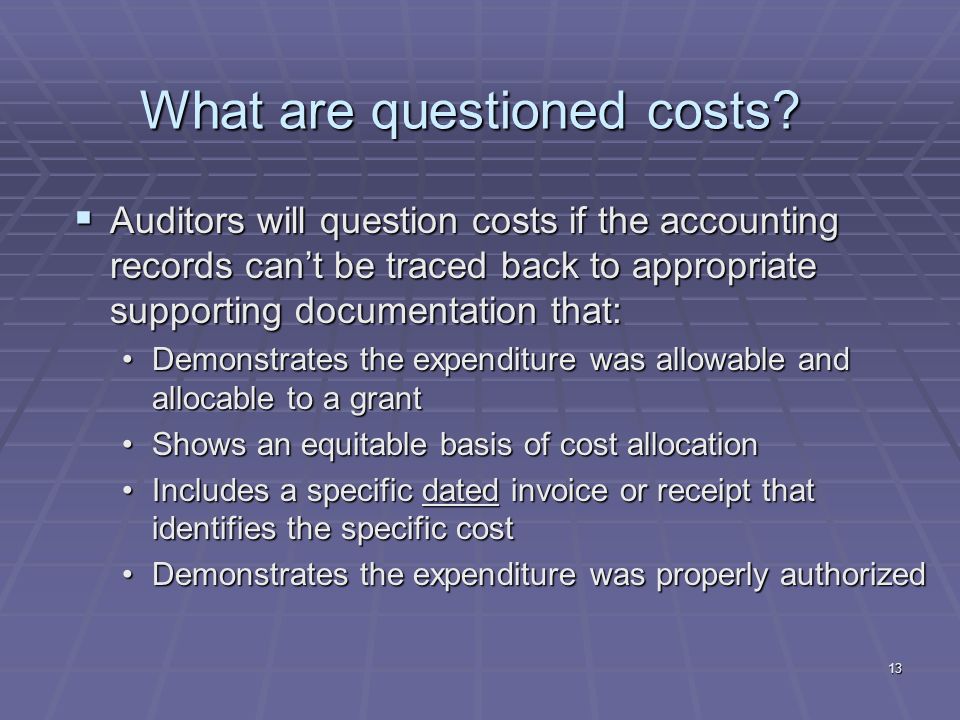 13 What are questioned costs.