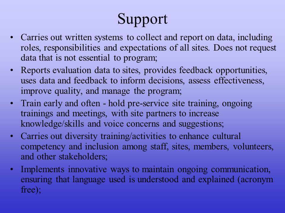 Support Carries out written systems to collect and report on data, including roles, responsibilities and expectations of all sites.