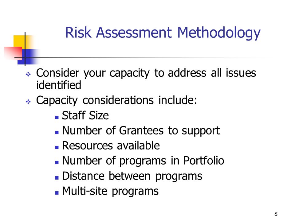 7 Risk Assessment Utilize a wholistic approach to incorporate programmatic and financial information.
