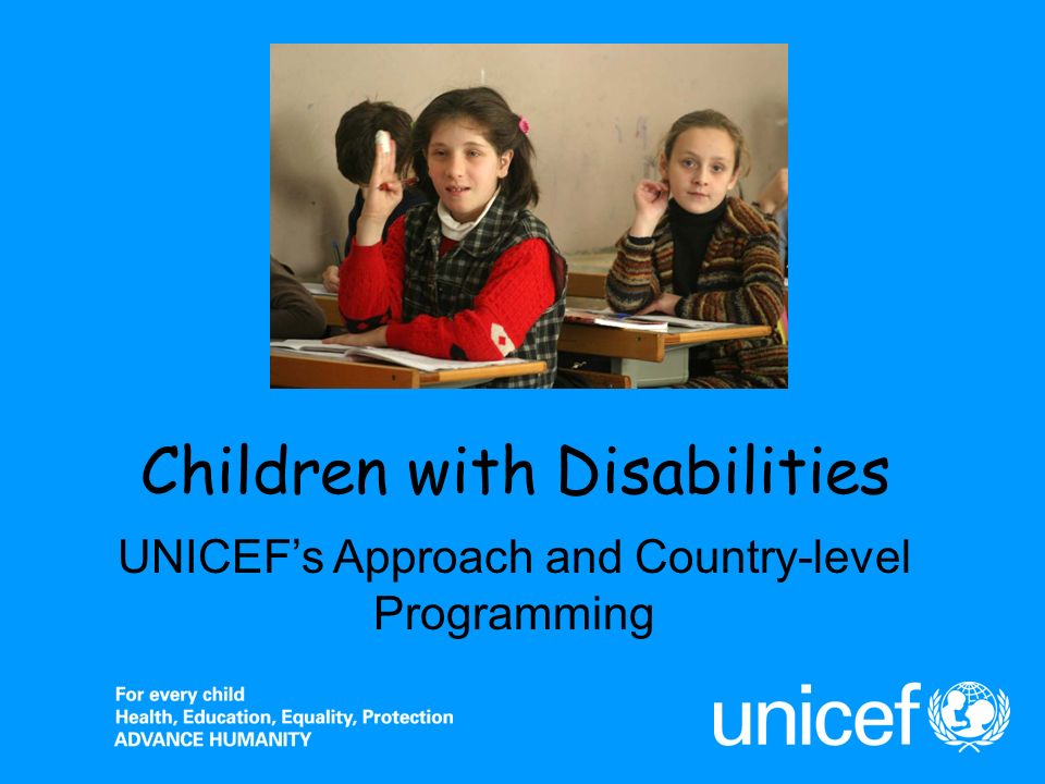 Children with Disabilities UNICEFs Approach and Country-level Programming