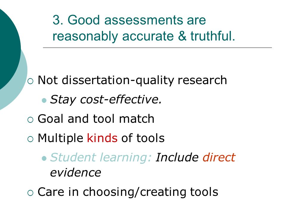 3. Good assessments are reasonably accurate & truthful.