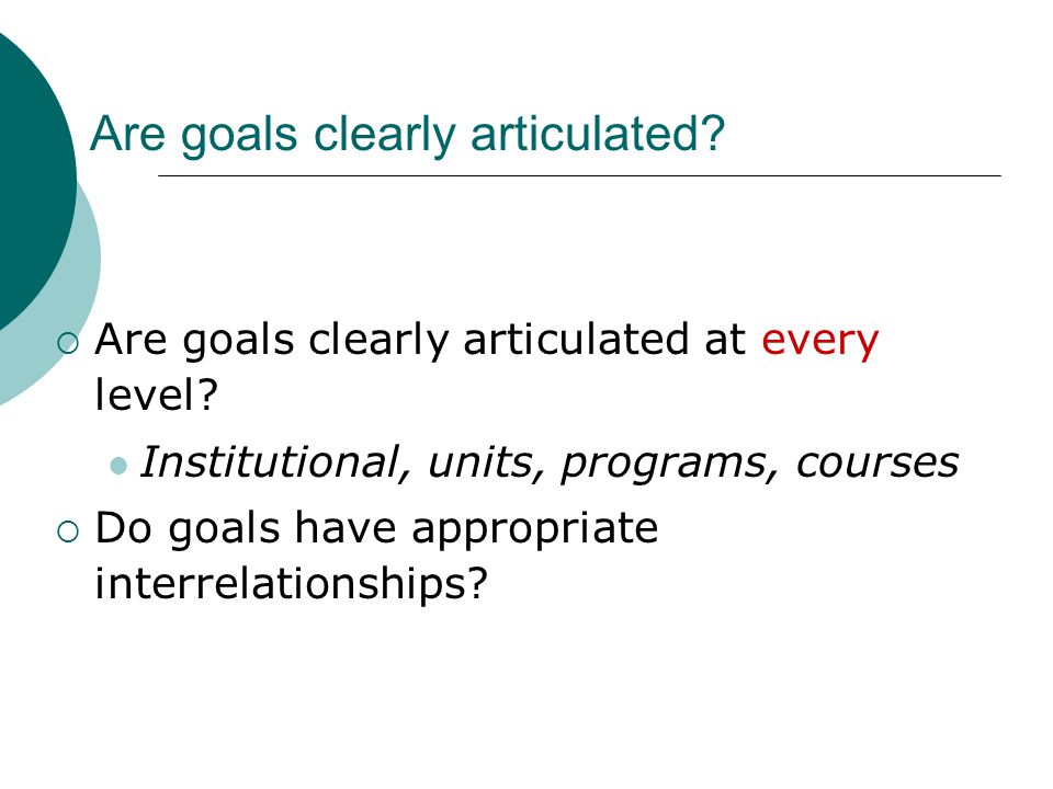 Are goals clearly articulated. Are goals clearly articulated at every level.