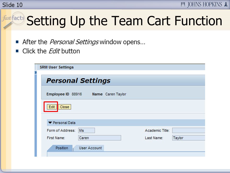 Slide 10 Setting Up the Team Cart Function After the Personal Settings window opens… Click the Edit button