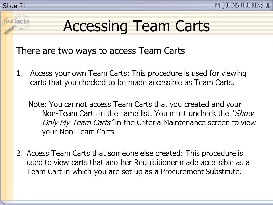 Slide 21 Accessing Team Carts There are two ways to access Team Carts 1.