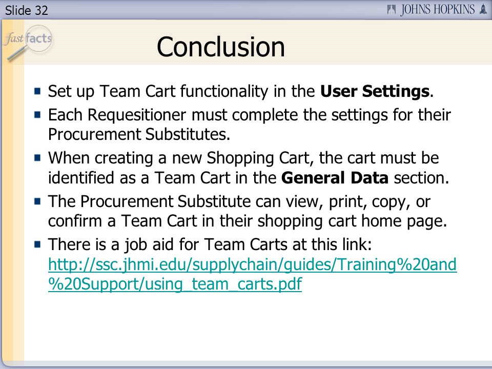 Slide 32 Conclusion Set up Team Cart functionality in the User Settings.