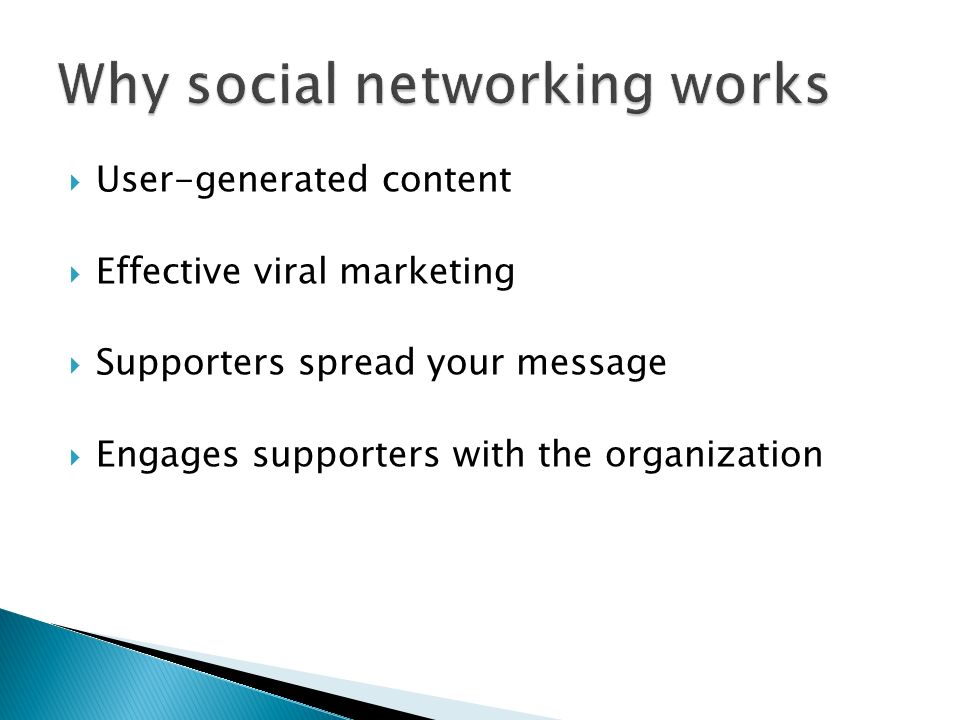 User-generated content Effective viral marketing Supporters spread your message Engages supporters with the organization