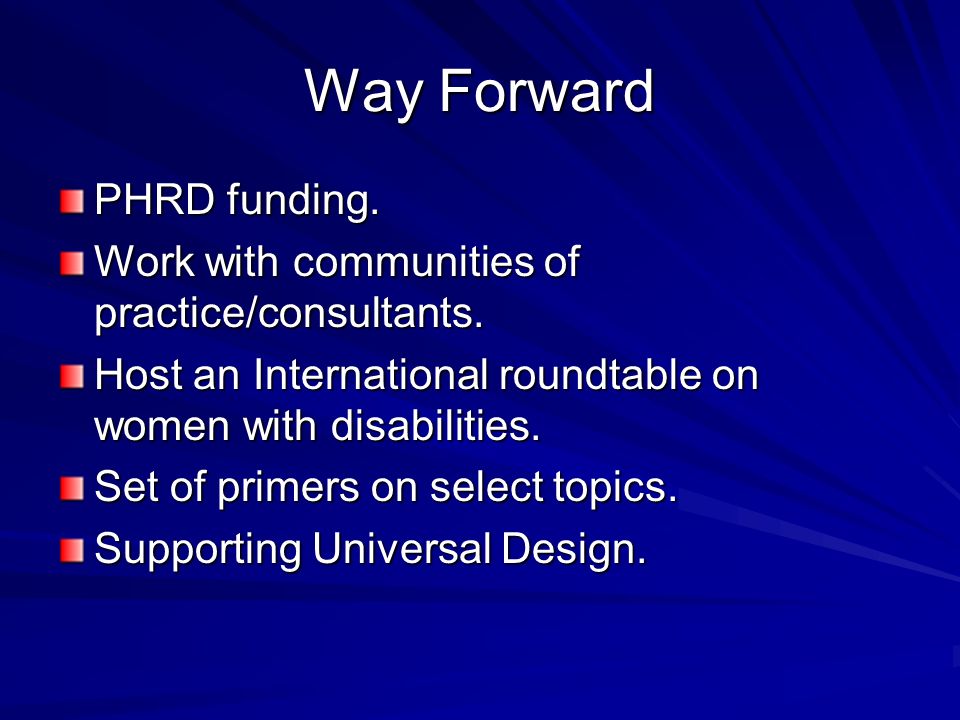Way Forward PHRD funding. Work with communities of practice/consultants.