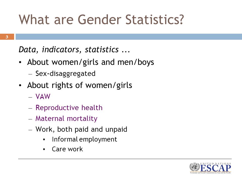3 What are Gender Statistics. Data, indicators, statistics...