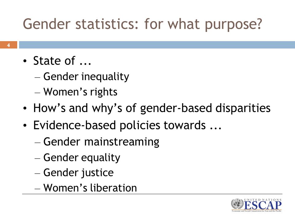 4 Gender statistics: for what purpose. State of...