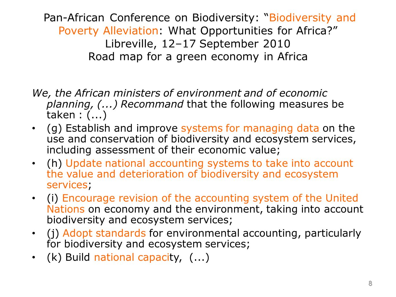 Pan-African Conference on Biodiversity: Biodiversity and Poverty Alleviation: What Opportunities for Africa.