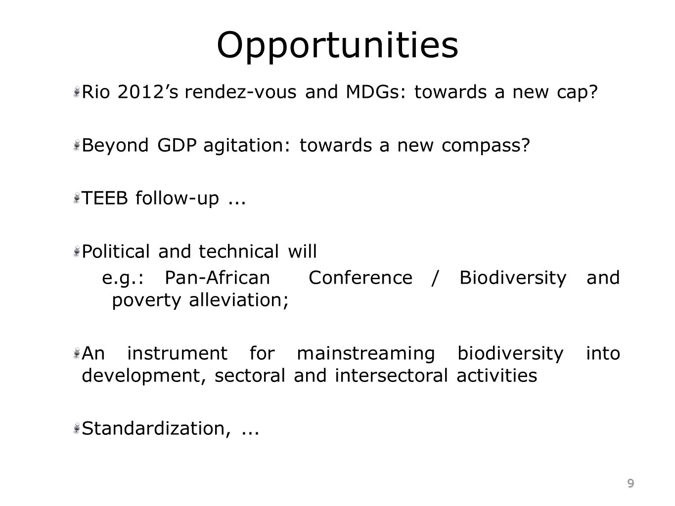 Opportunities Rio 2012s rendez-vous and MDGs: towards a new cap.