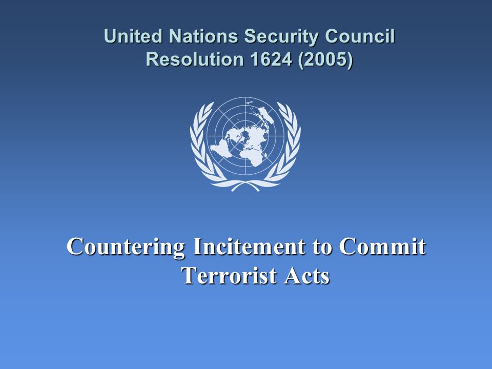United Nations Security Council Resolution 1624 (2005) Countering Incitement to Commit Terrorist Acts