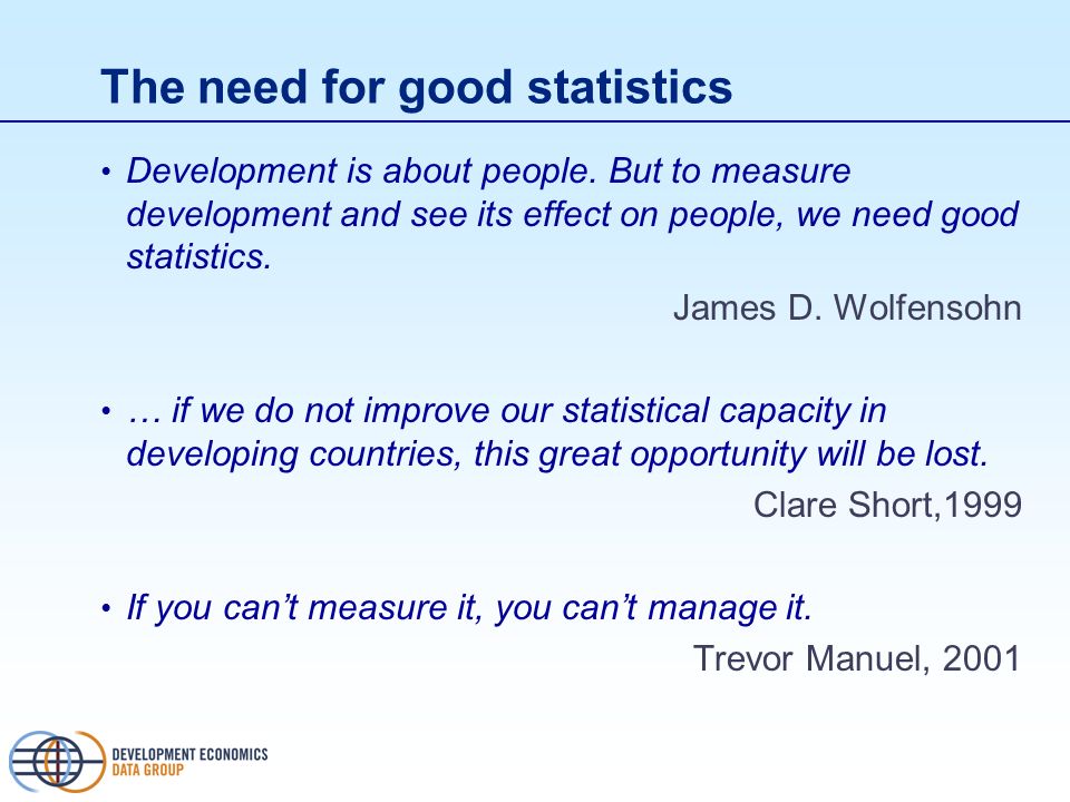 The need for good statistics Development is about people.