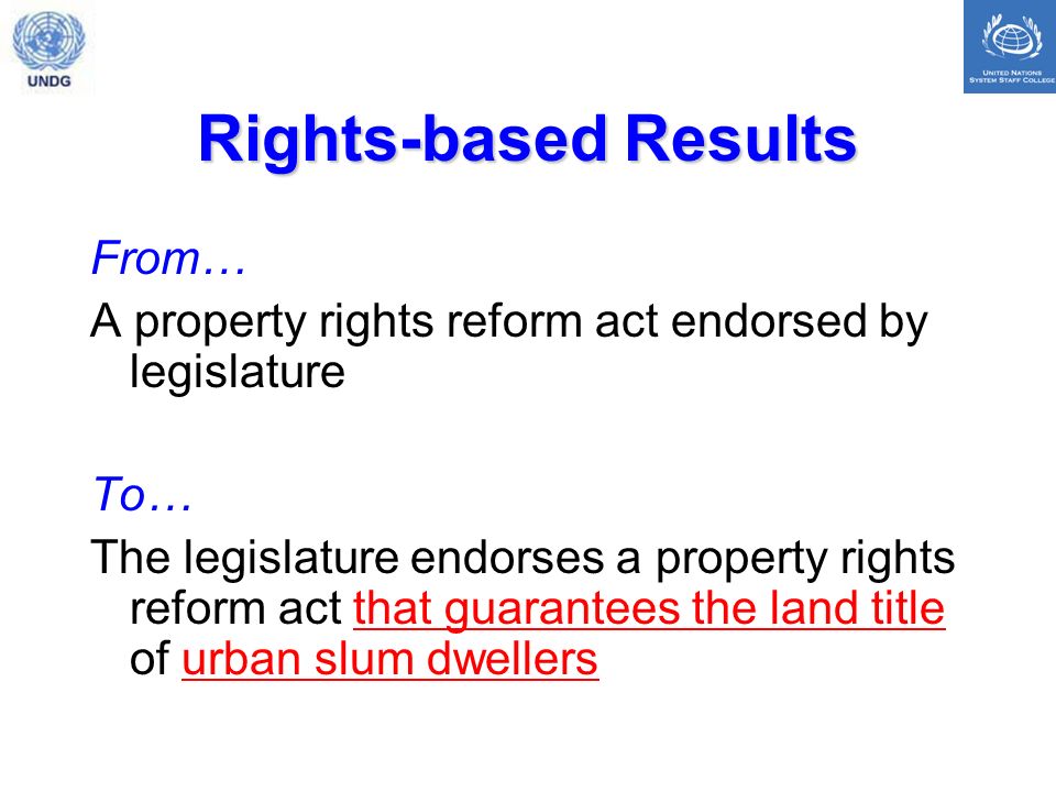 Rights-based Results From… A property rights reform act endorsed by legislature To… The legislature endorses a property rights reform act that guarantees the land title of urban slum dwellers