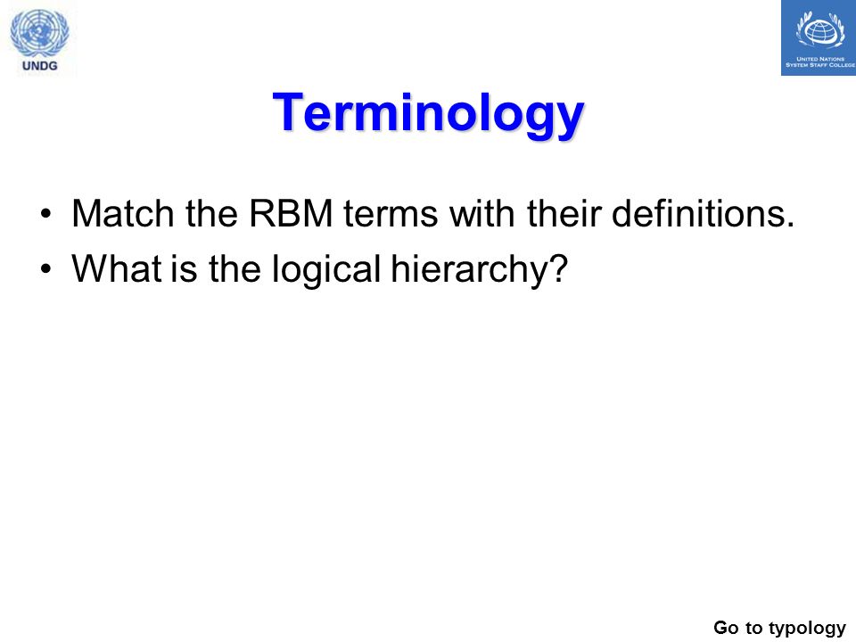 Terminology Match the RBM terms with their definitions.
