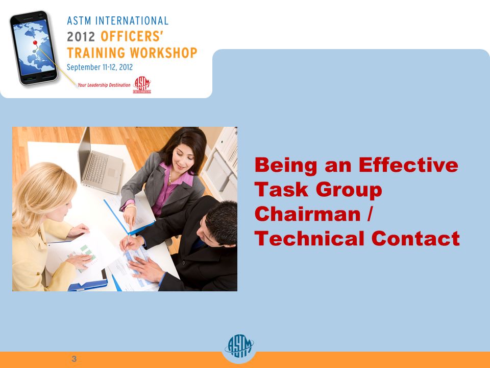 Being an Effective Task Group Chairman / Technical Contact 3