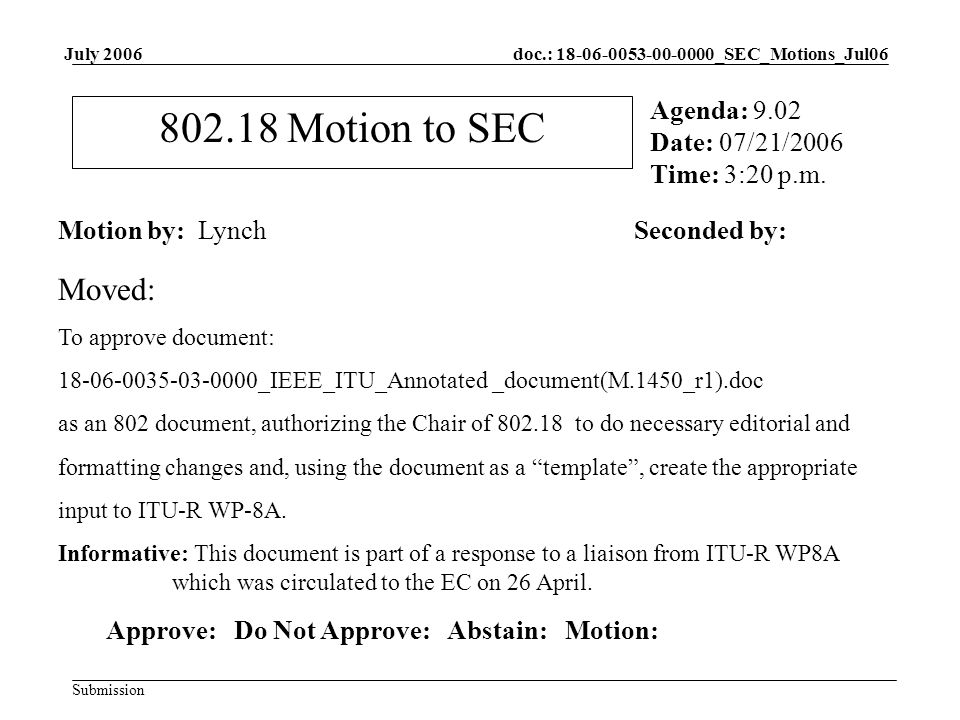 doc.: _SEC_Motions_Jul06 Submission July Motion to SEC Motion by: LynchSeconded by: Agenda: 9.02 Date: 07/21/2006 Time: 3:20 p.m.