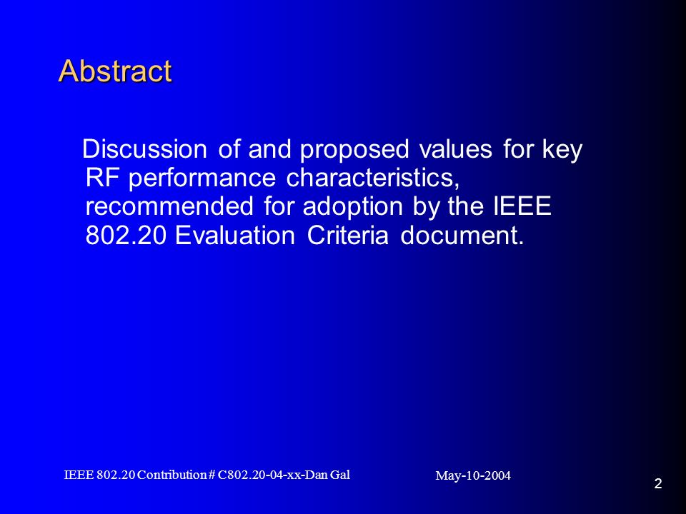 May IEEE Contribution # C xx-Dan Gal 2 Abstract Abstract Discussion of and proposed values for key RF performance characteristics, recommended for adoption by the IEEE Evaluation Criteria document.