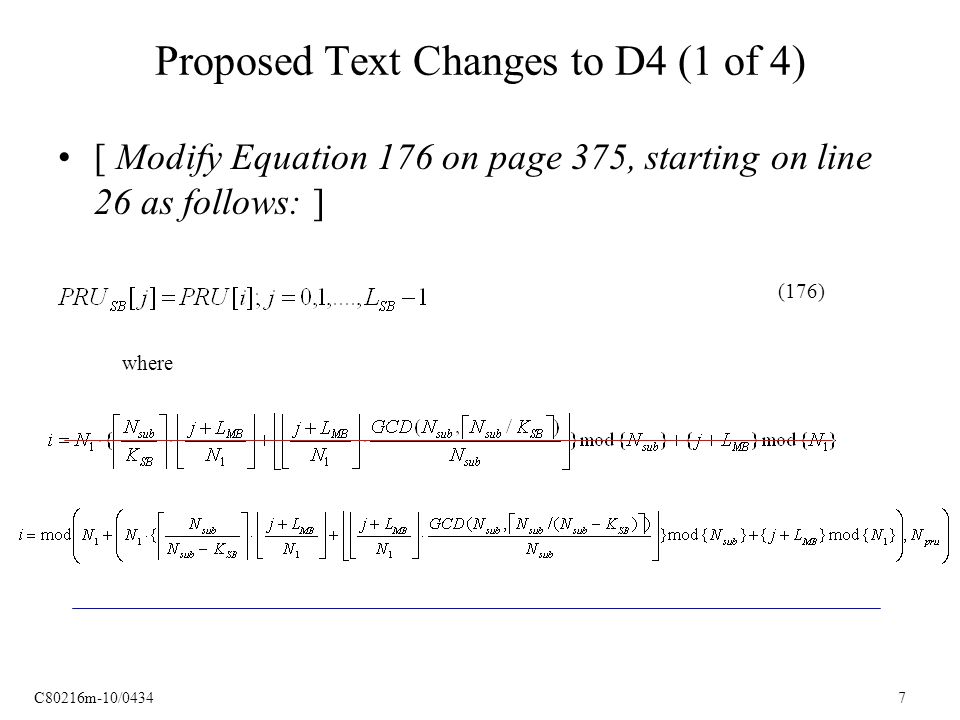 C80216m-10/ Proposed Text Changes to D4 (1 of 4) [ Modify Equation 176 on page 375, starting on line 26 as follows: ] where (176)