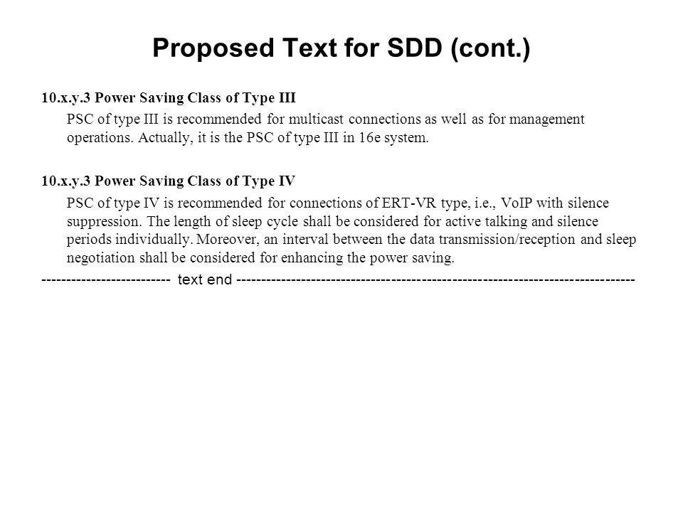 Proposed Text for SDD (cont.) 10.x.y.3 Power Saving Class of Type III PSC of type III is recommended for multicast connections as well as for management operations.