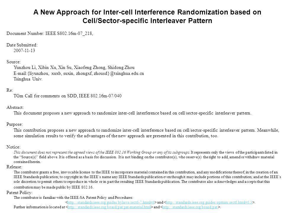 A New Approach for Inter-cell Interference Randomization based on Cell/Sector-specific Interleaver Pattern Document Number: IEEE S802.16m-07_218, Date Submitted: Source: Yunzhou Li, Xibin Xu, Xin Su, Xiaofeng Zhong, Shidong Zhou  {liyunzhou, xuxb, suxin, zhongxf, Tsinghua Univ.