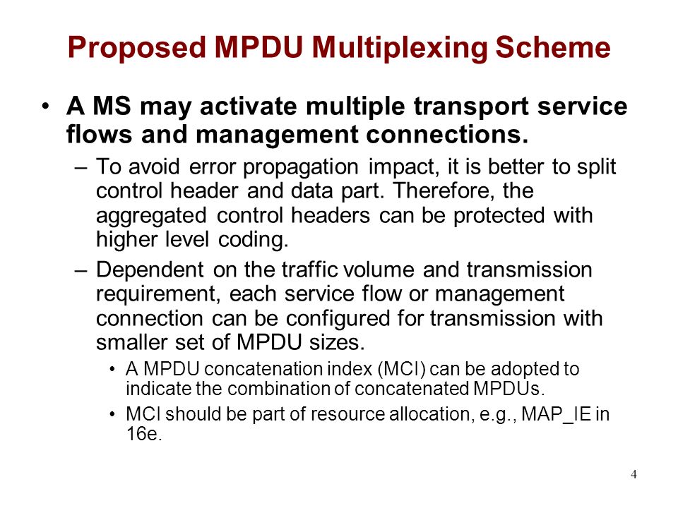 4 Proposed MPDU Multiplexing Scheme A MS may activate multiple transport service flows and management connections.