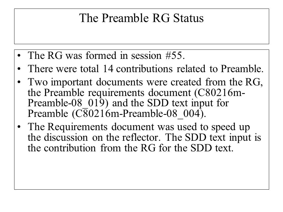The Preamble RG Status The RG was formed in session #55.