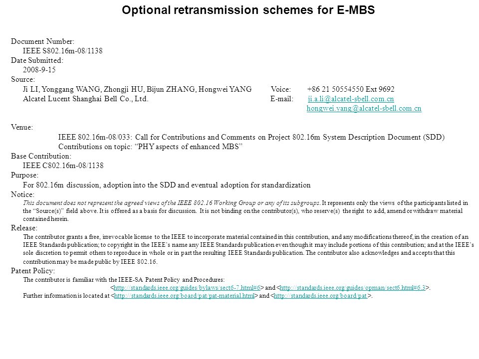 Optional retransmission schemes for E-MBS Document Number: IEEE S802.16m-08/1138 Date Submitted: Source: Ji LI, Yonggang WANG, Zhongji HU, Bijun ZHANG, Hongwei YANGVoice: Ext 9692 Alcatel Lucent Shanghai Bell Co., Ltd.
