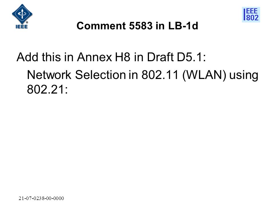 Comment 5583 in LB-1d Add this in Annex H8 in Draft D5.1: Network Selection in (WLAN) using :