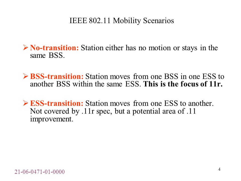 IEEE Mobility Scenarios No-transition: Station either has no motion or stays in the same BSS.