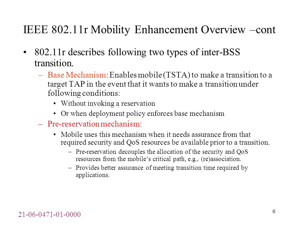 IEEE r Mobility Enhancement Overview –cont r describes following two types of inter-BSS transition.