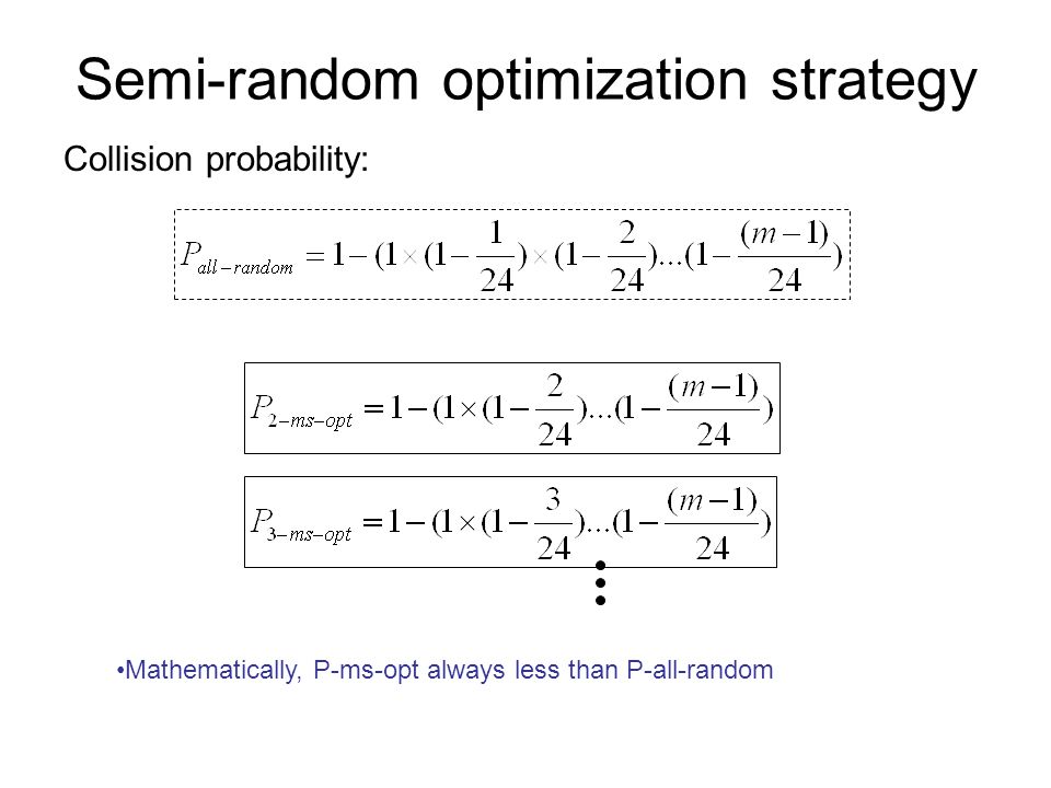 Semi-random optimization strategy Collision probability: Mathematically, P-ms-opt always less than P-all-random