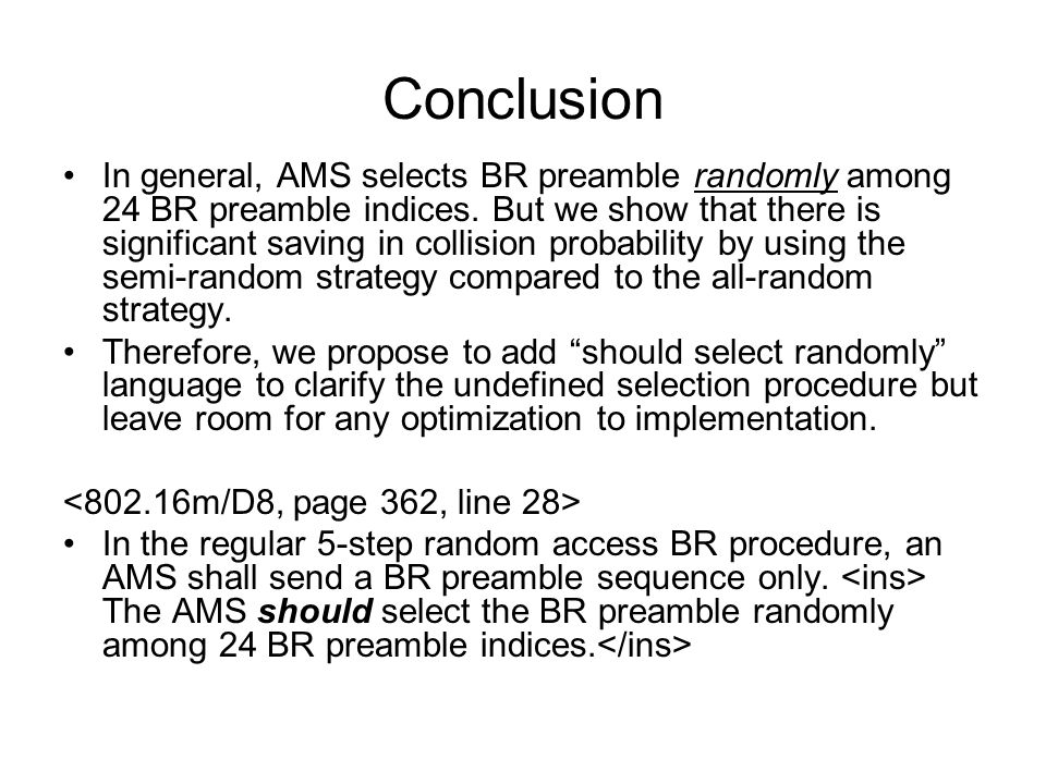 Conclusion In general, AMS selects BR preamble randomly among 24 BR preamble indices.