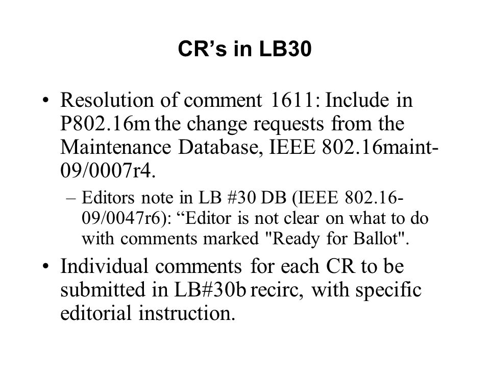 CRs in LB30 Resolution of comment 1611: Include in P802.16m the change requests from the Maintenance Database, IEEE maint- 09/0007r4.