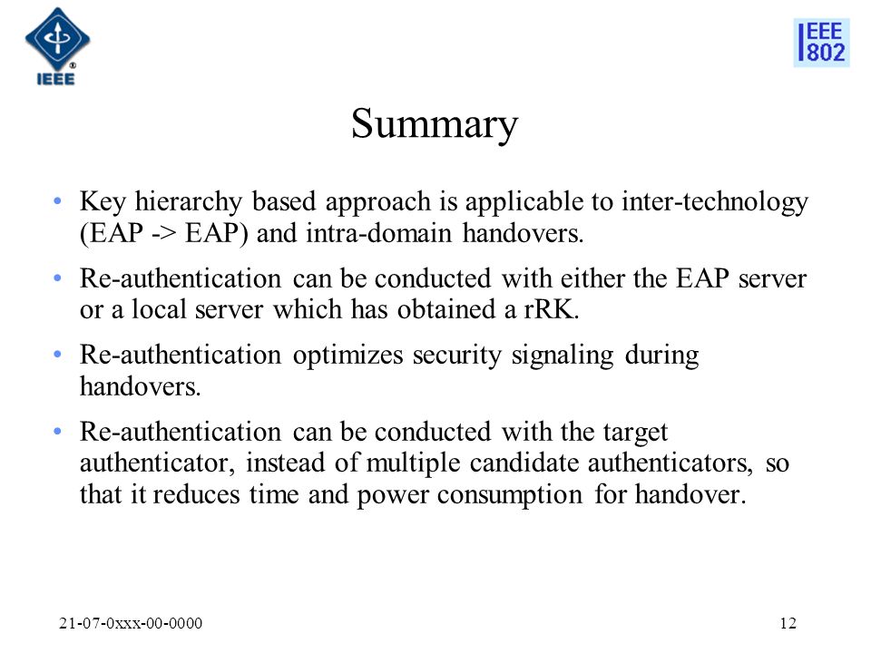 xxx Summary Key hierarchy based approach is applicable to inter-technology (EAP -> EAP) and intra-domain handovers.