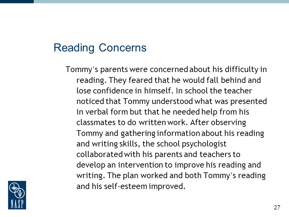 27 Reading Concerns Tommy s parents were concerned about his difficulty in reading.