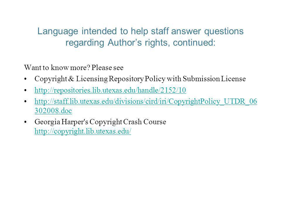 Language intended to help staff answer questions regarding Authors rights, continued: Want to know more.