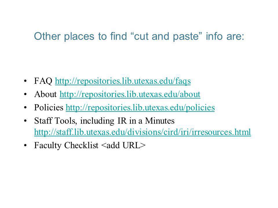 Other places to find cut and paste info are: FAQ   About   Policies   Staff Tools, including IR in a Minutes     Faculty Checklist